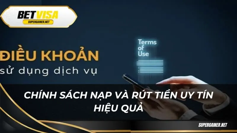 Chính sách nạp và rút tiền uy tín hiệu quả