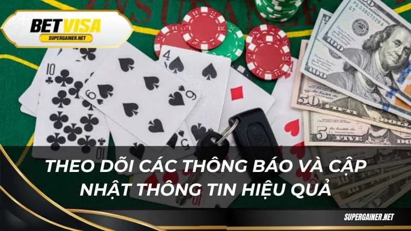 Theo dõi các thông báo và cập nhật thông tin hiệu quả