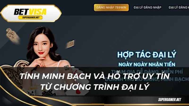 Tính minh bạch và hỗ trợ uy tín từ chương trình đại lý